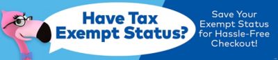 Have Tax Exempt Status? Save your exempt status for hassle-free checkout!