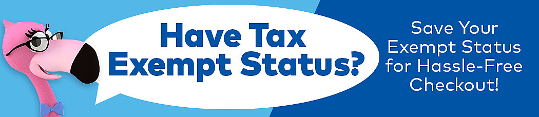 Have Tax Exempt Status? Save your exempt status for hassle-free checkout!
