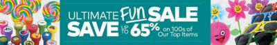 Ultimate FUN Sale -Save up to 65% on 100s of Our Top Items